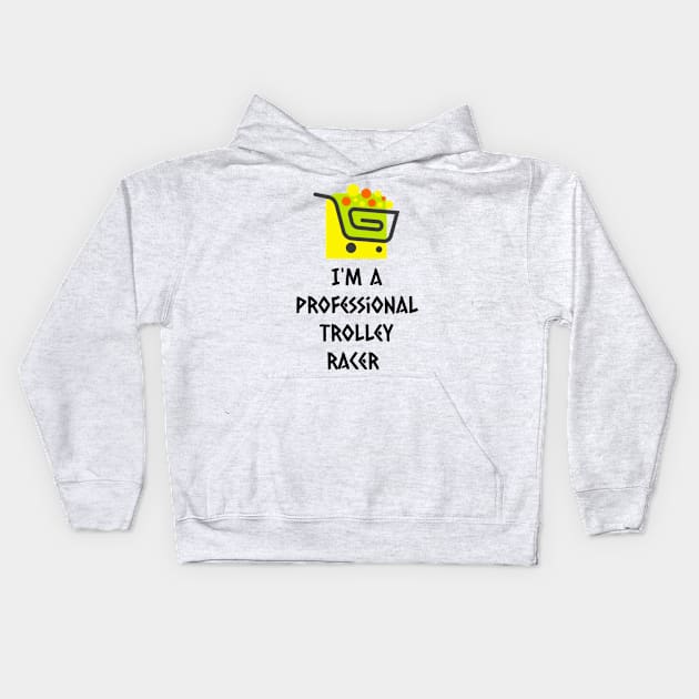 Professional trolley racer Kids Hoodie by Mystique